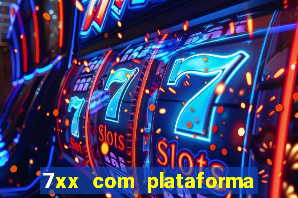 7xx com plataforma de jogos